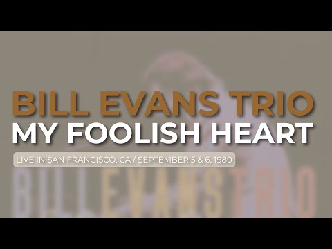 Bill Evans Trio - My Foolish Heart (Official Audio) - Live in San