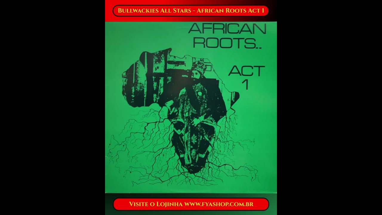 🔥 Bullwackies All Stars – African Roots.. Act 1 [Wackie's, 1977