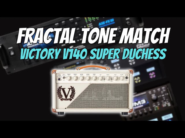 Fractal Tone Match Preset Pack | Victory V140 Super Duchess - YouTube