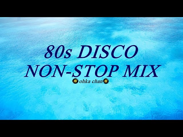 80年代 エイティーズ ディスコ ユーロビート ノンストップ ミックス