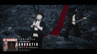 ADORATIO | sukekiyo official web site