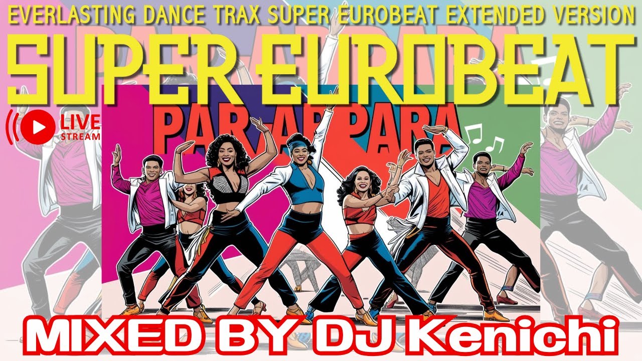ユーロビート】EUROBEAT DJ Kenichi live stream parapara mix