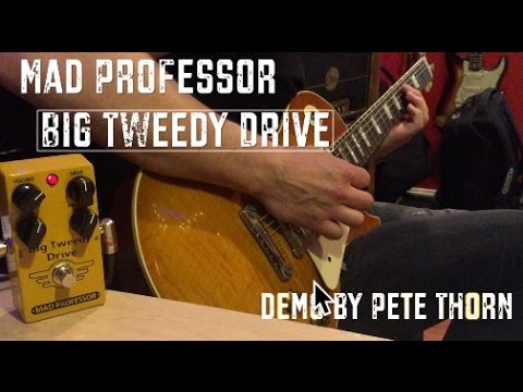 Mad Professor BIG TWEEDY DRIVE, demo by Pete Thorn - YouTube