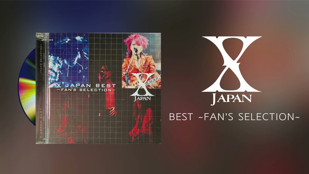 X JAPAN BEST 〜FAN'S SELECTION〜 [2001] Full Album - YouTube