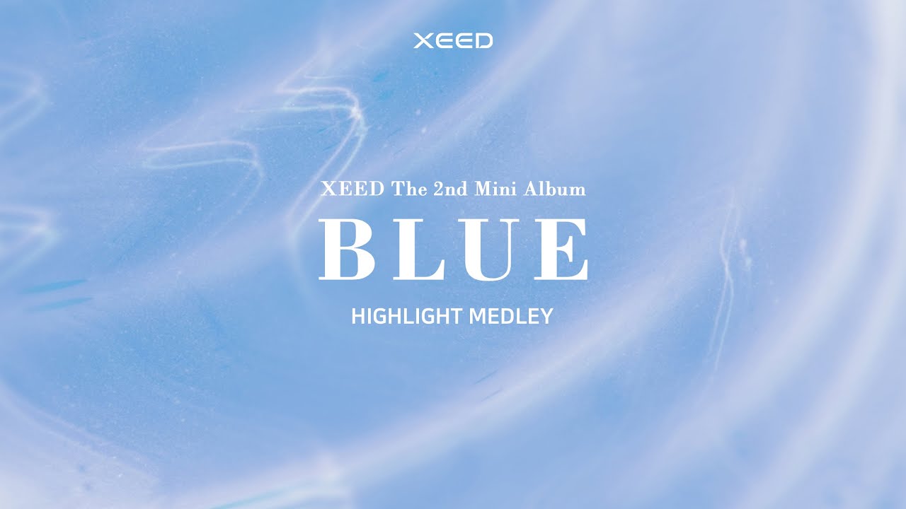XEED｜韓国セカンドミニアルバム『BLUE』でカムバック！〈SMC ver.受注