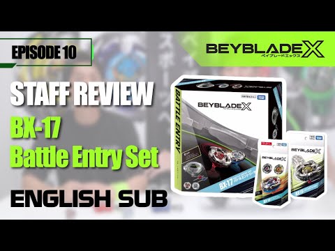 BEYBLADEX】Staff Review EP10 - BX-17 BATTLE ENTRY SET - YouTube
