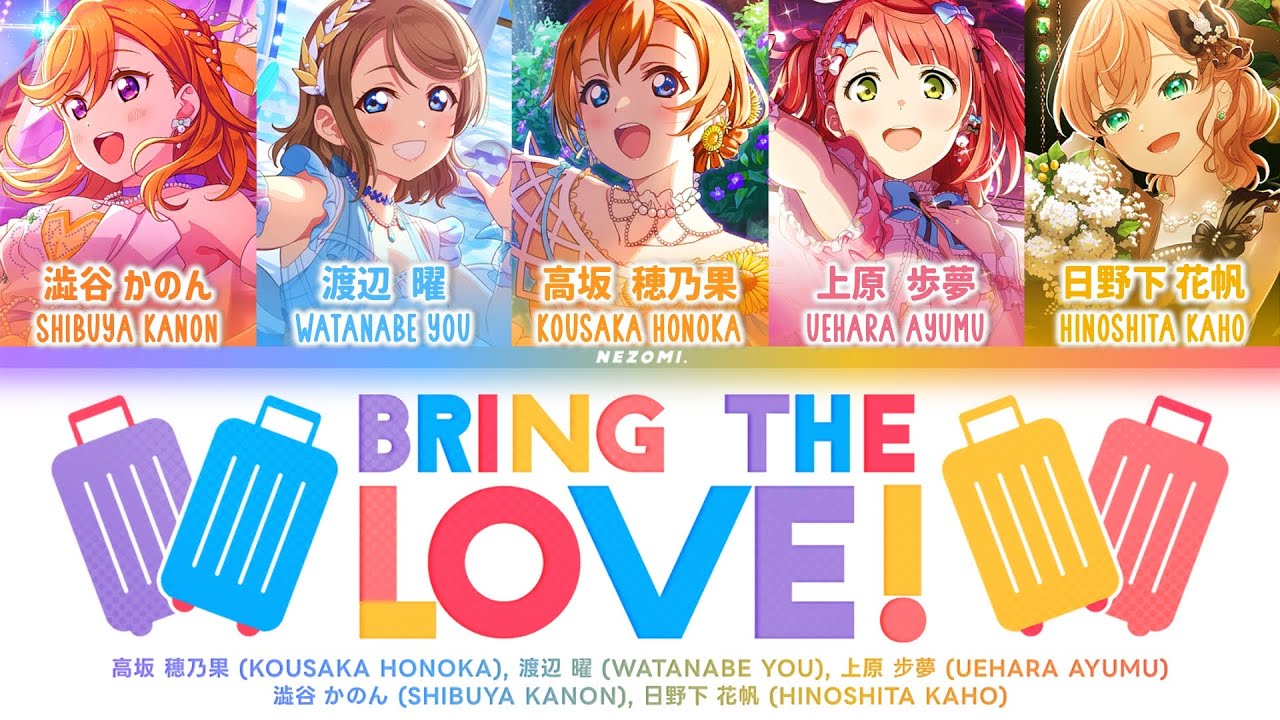 FULL] Bring the LOVE! / 高坂 穂乃果, 渡辺 曜, 上原 步夢, 澁谷