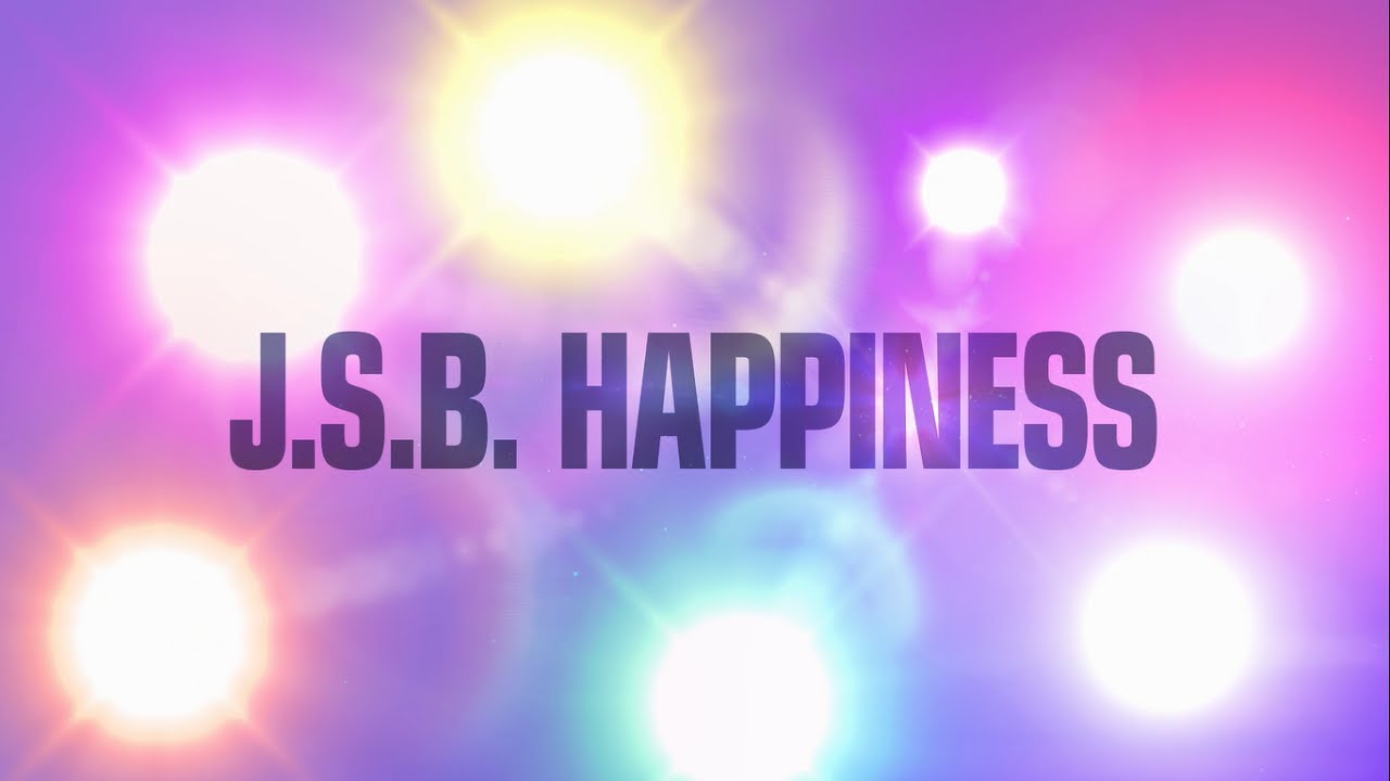 三代目 J SOUL BROTHERS from EXILE TRIBE / J.S.B. HAPPINESS