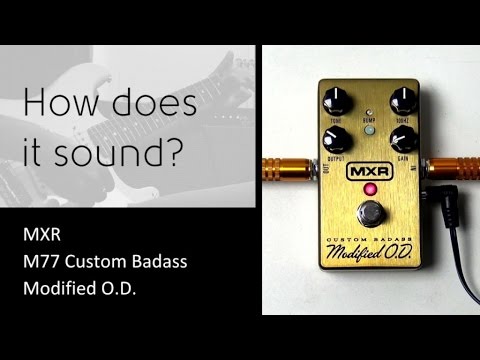 MXR Custom Badass Modified Overdrive - How does it sound? - YouTube