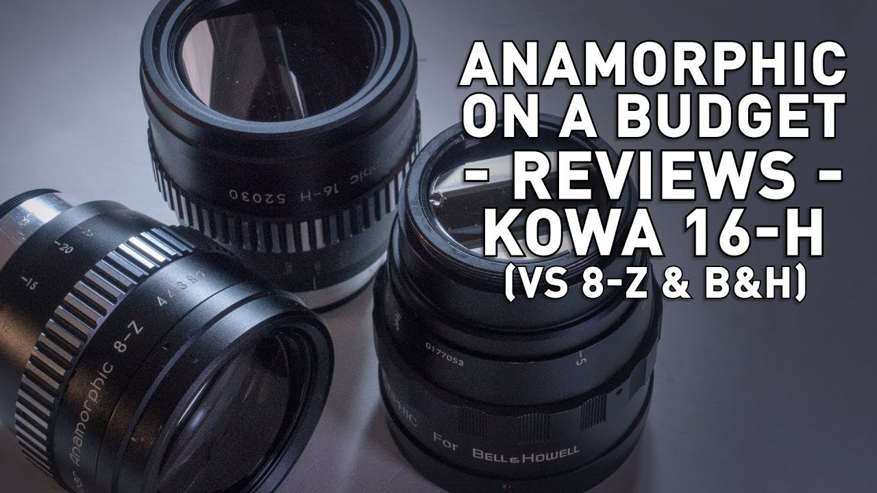 Kowa 16-H (vs 8-Z & B&H) - 2x Anamorphic Lenses Review - YouTube
