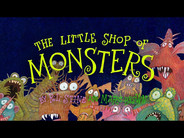THE LITTLE SHOP OF MONSTERS by R.L. Stine and Marc Brown (narrated