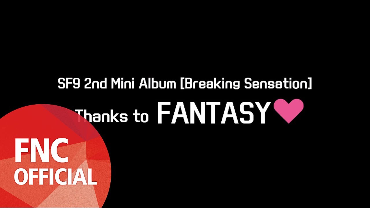 SF9 2nd Mini Album 『Breaking Sensation』 Thanks to FANTASY - YouTube