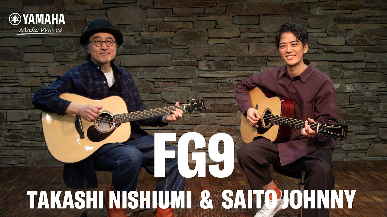 Yamaha | FG9 | 西海孝 & 齊藤ジョニー - YouTube
