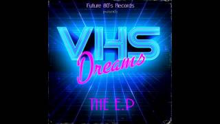 VHS Dreams - VHS Dreams The EP [Full EP] - YouTube