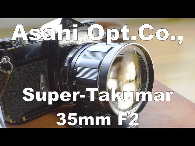 Asahi Pentax Super-Takumar 35mm F2 開放F2〜F16の作例比較 HD 1080p