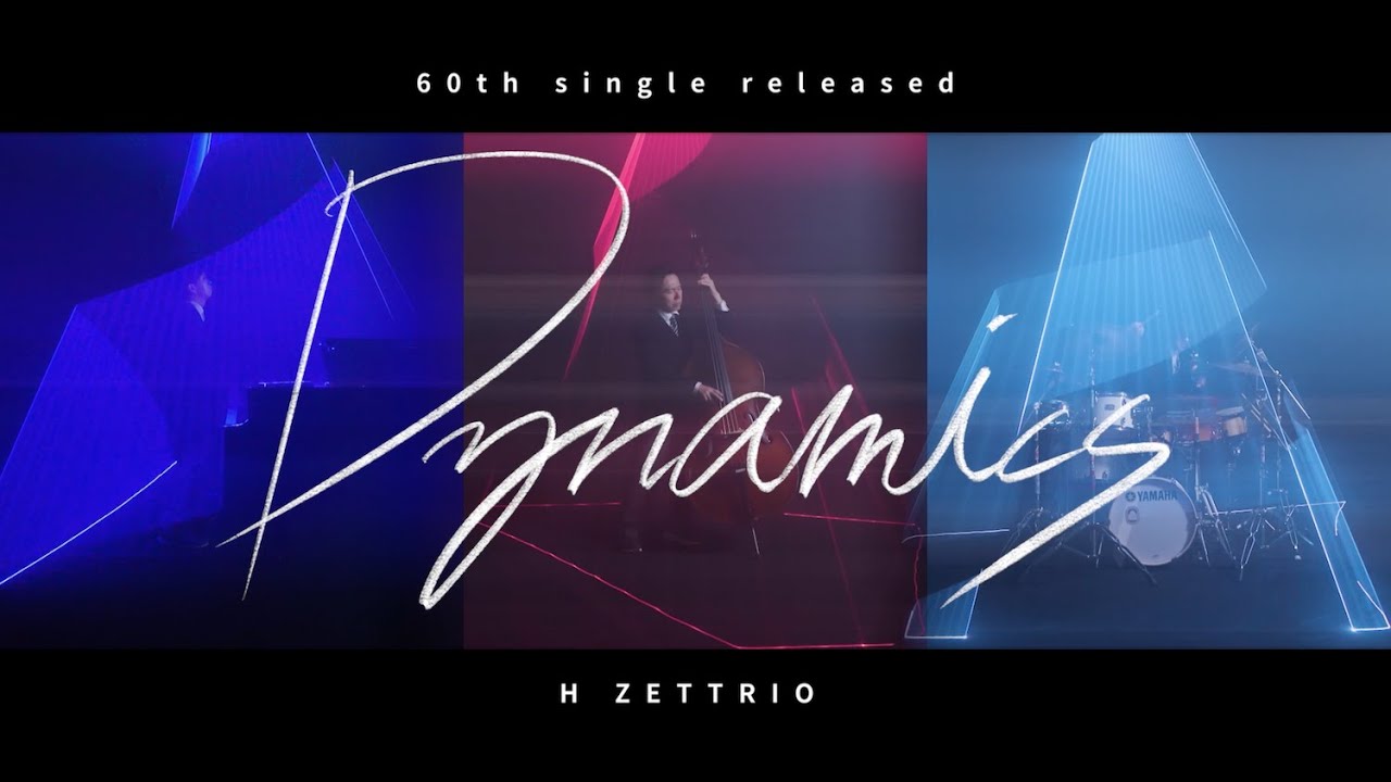 H ZETTRIO / Dynamics [MUSIC VIDEO] - YouTube