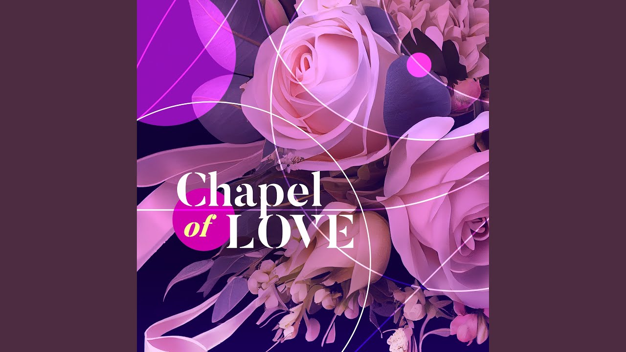 Chapel of Love - YouTube