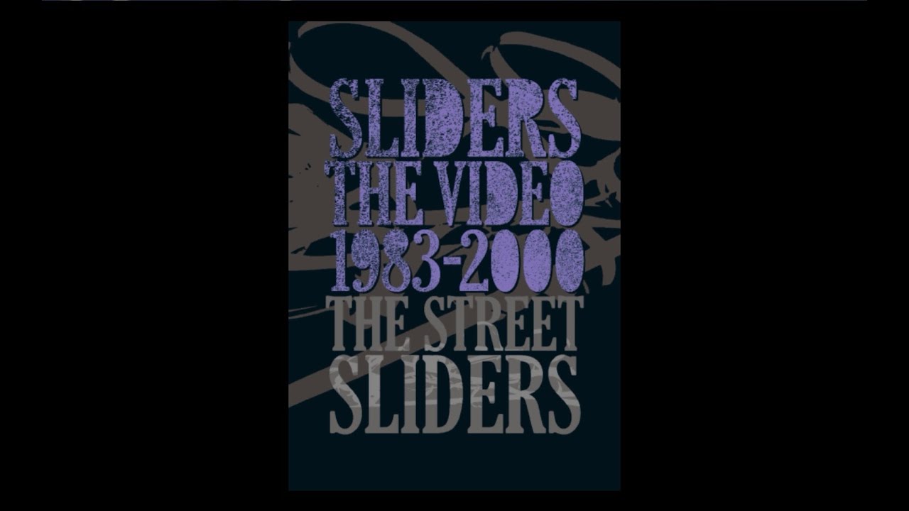 THE STREET SLIDERS SLIDERS THE VIDEO 1983-2000OTONANO powered by