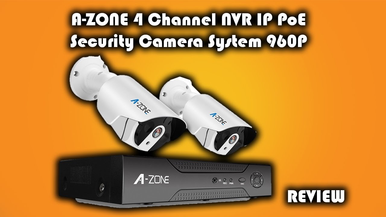 A-ZONE 4 Channel NVR IP PoE Security Camera System 960P Review