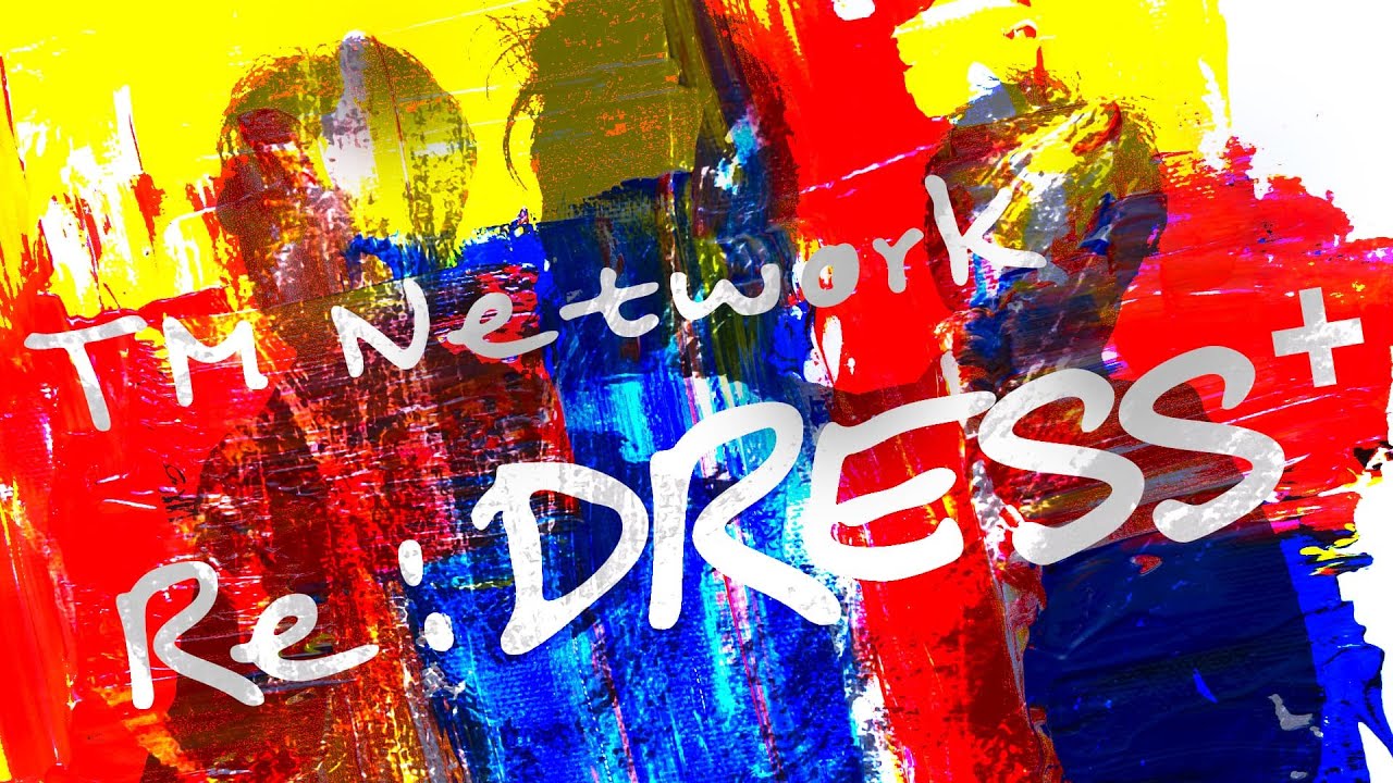 リミックス】TM Network | Re:Dress+ 1989-2026 remix - YouTube