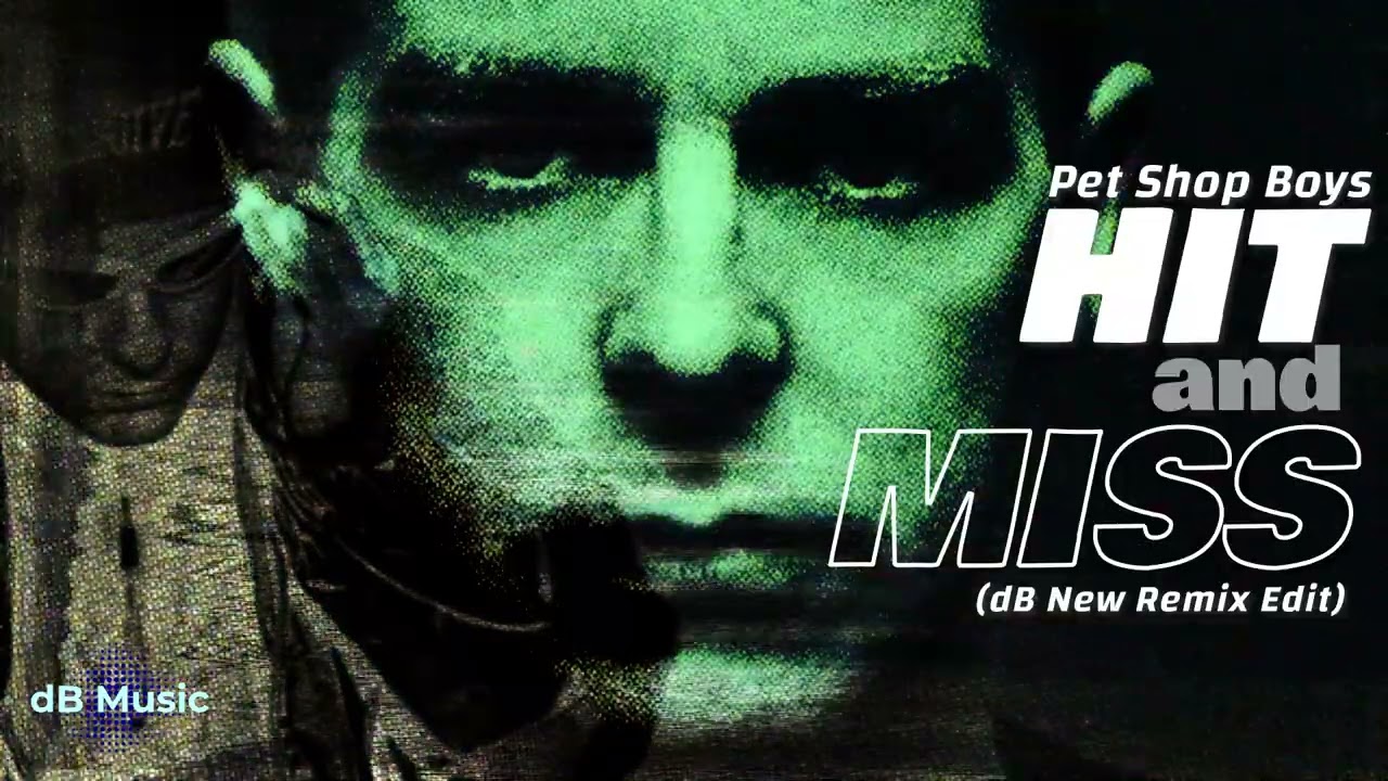 Pet Shop Boys - Hit and Miss (dB New Remix Edit) - YouTube