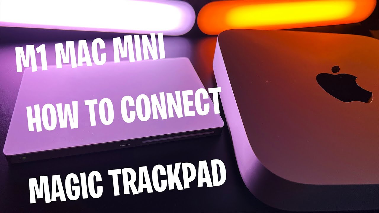 Mac Mini M1 Magic Trackpad 2 - Magic Trackpad 2 How to Setup With