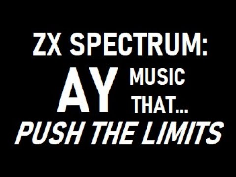 ZX SPECTRUM: Modern AY MUSIC that PUSH THE LIMITS (ZX PTL series