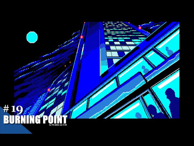 Play】PC-8801 BURNING POINT（バーニングポイント）#19 レトロゲーム