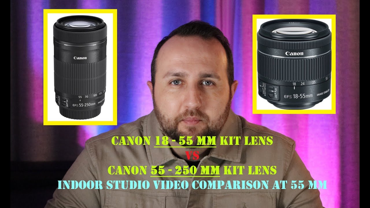 Canon 55 - 250 mm Kit Lens VS 18 - 55 mm Kit Lens | YouTube