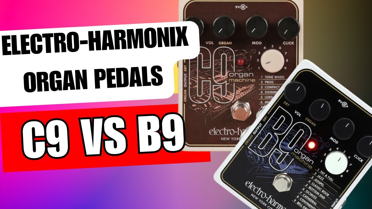 ELECTRO HARMONIX C9 VS B9 organ pedal - YouTube