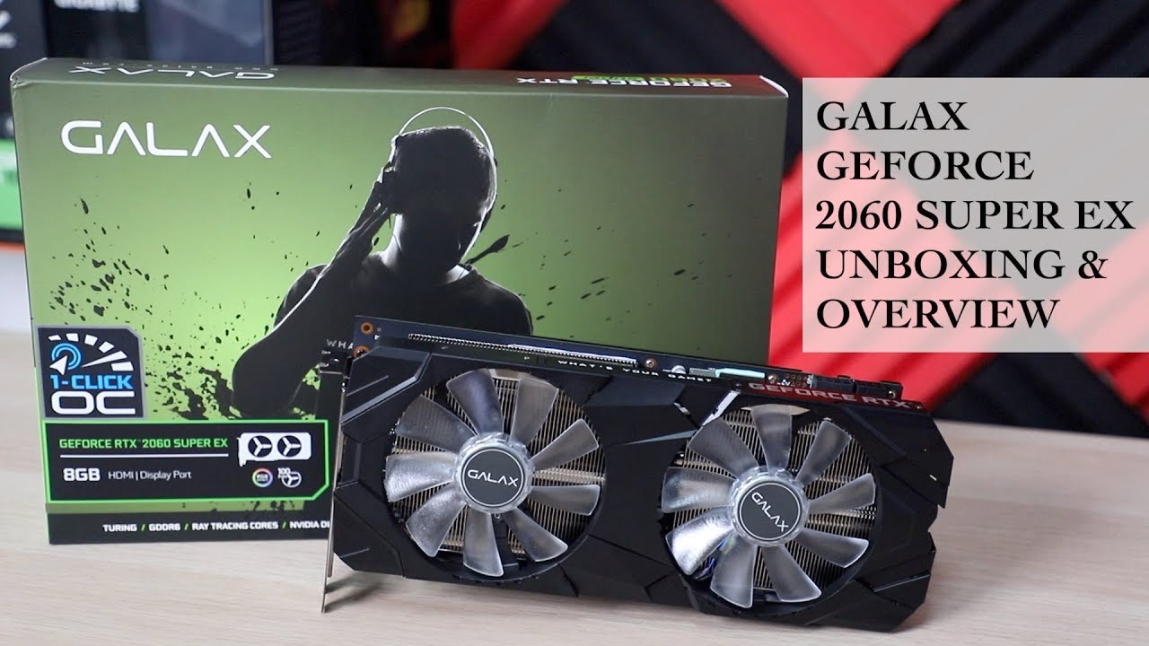 GALAX GEFORCE RTX 2060 SUPER EX Unboxing & Overview - YouTube