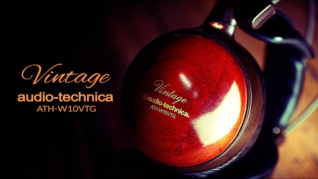 Audio Technica ATH-W10VTG Vintage: Master of Wood - 1996 - YouTube