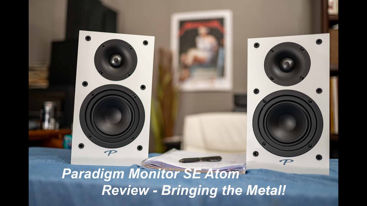 Paradigm Monitor SE Atom Speaker Review - Bringing the Metal