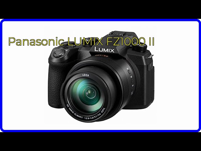 REVIEW (2026): Panasonic LUMIX FZ1000 II. ESSENTIAL details. - YouTube