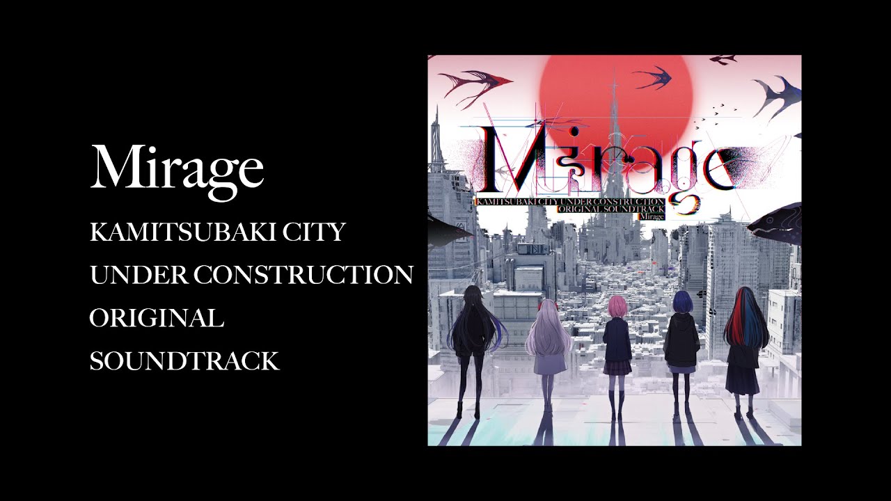 神椿市建設中】Mirage | DISCOGRAPHY | KAMITSUBAKI STUDIO