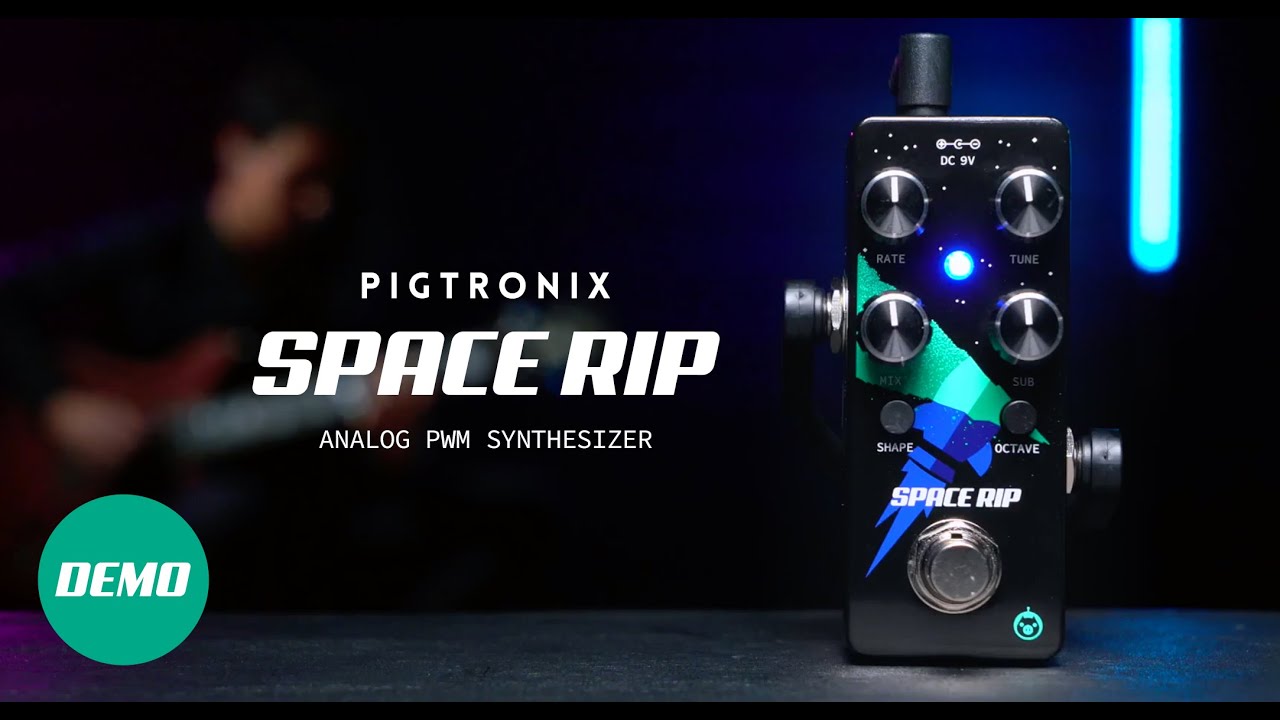 Space Rip - Pigtronix