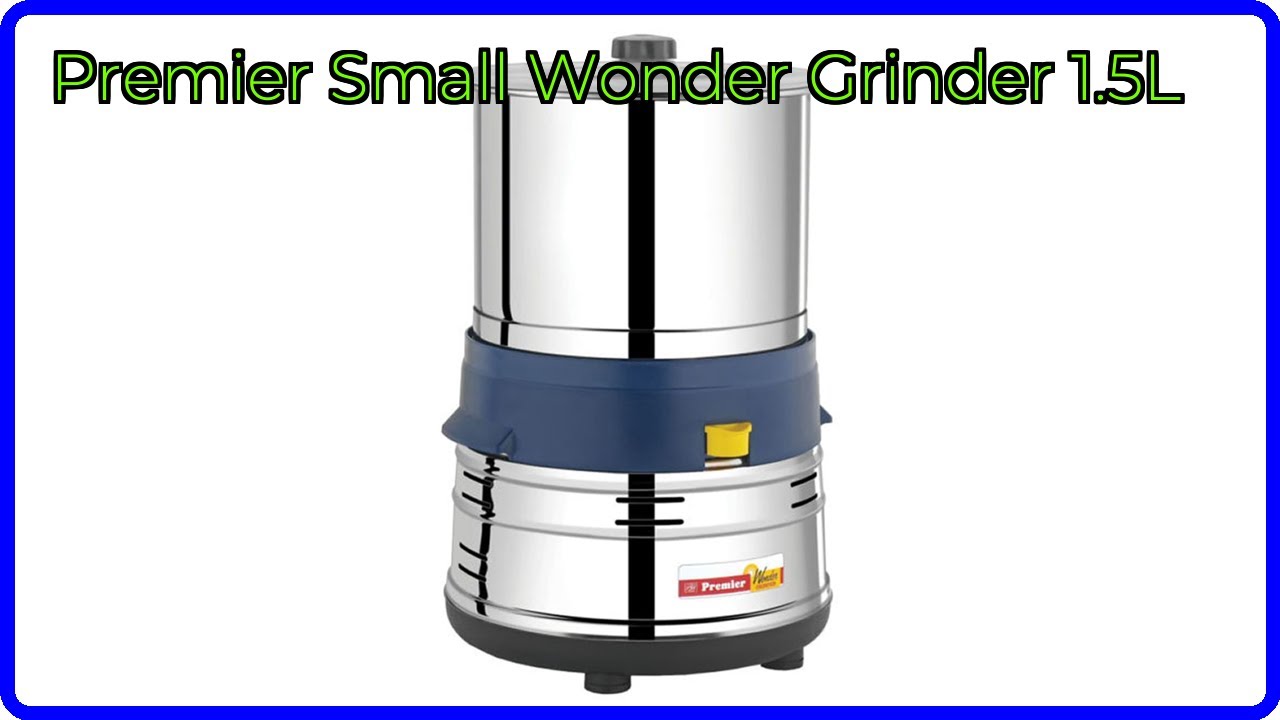 REVIEW (2026): Premier Small Wonder Grinder 1.5L. ESSENTIAL