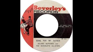 Roland Alphonso & The Beverley's All Stars Song For My Father