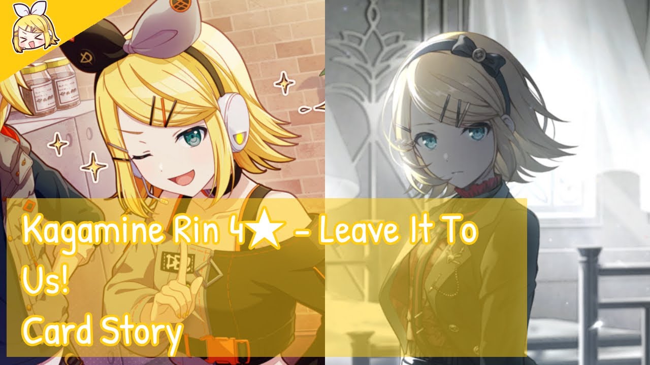 Project Sekai] Kagamine Rin 4☆ - Leave It To Us! (Card Story