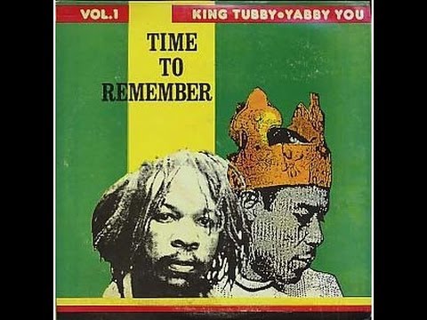 King Tubby & Yabby You ‎-- Time To Remember (Vol.1) - album
