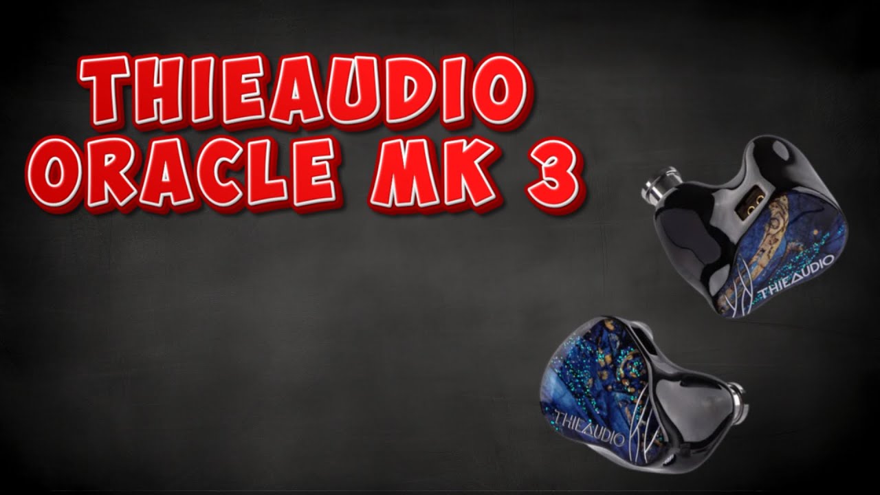 ThieAudio Oracle MK3 - YouTube