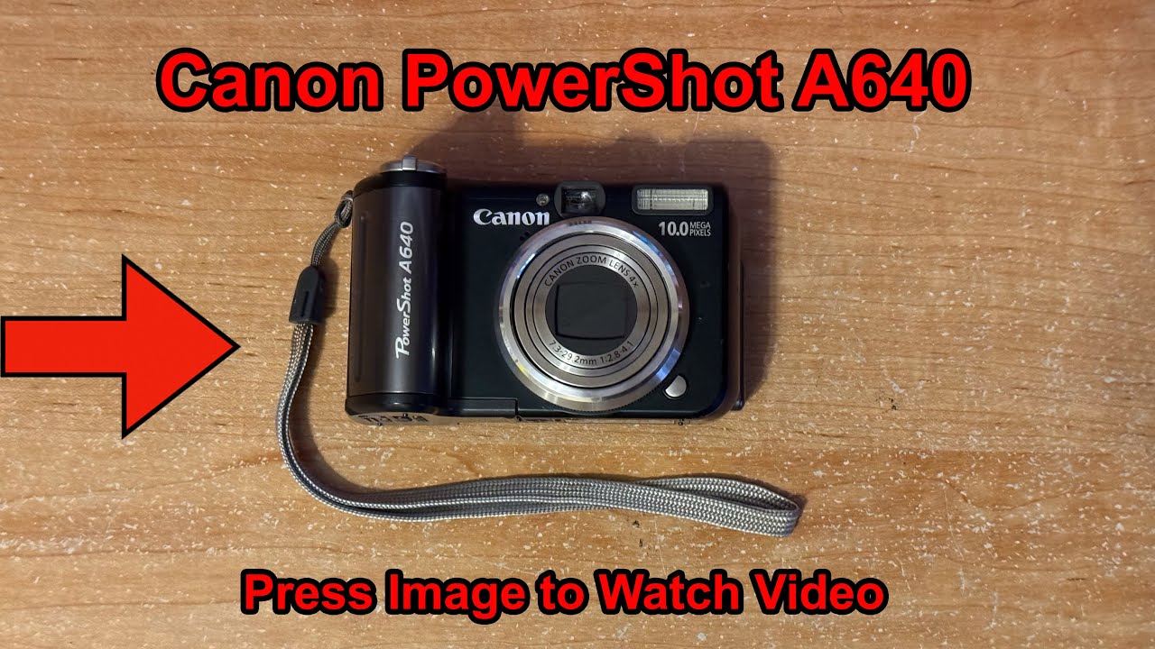 Camera – Canon PowerShot A640 - YouTube