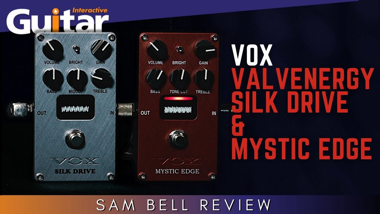 Vox Valvenergy Silk Drive & Mystic Edge | Review | Sam Bell - YouTube