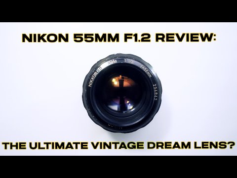 Nikon 55mm F1.2 Review: The Ultimate Vintage Dream Lens? - YouTube