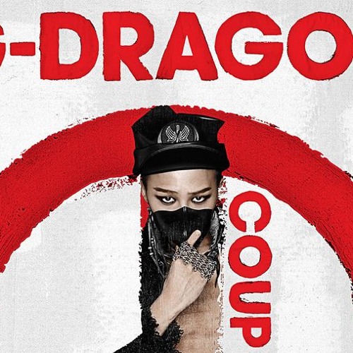 Stream G-Dragon - Coup D' Etat by MizCreations | Listen online for