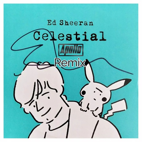 Stream Ed Sheeran - Celestial (Apollo Remix) by Apollo. | Listen