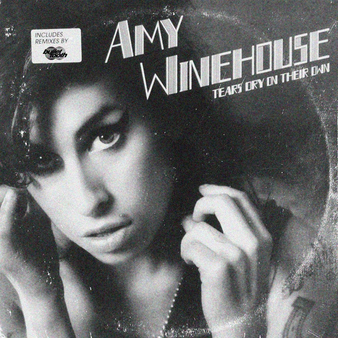 Stream [FREE DL] Tears Dry On Their Own - Amy Winehouse (bullet