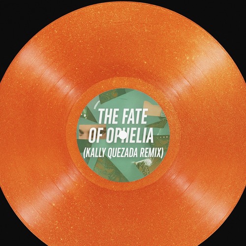 Stream Taylor Swift - The Fate Of Ophelia (Kally Quezada Remix) by