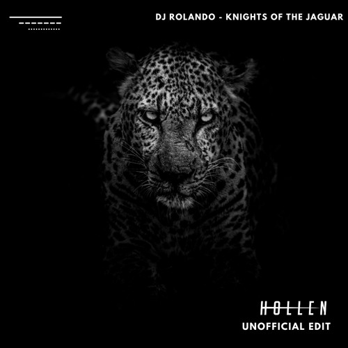 Stream Dj Rolando - Knights Of The Jaguar (Hollen Unofficial Edit