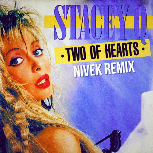 Stream Stacey Q - Two Of Hearts (Nivek Remix Edit) (FREE DL start